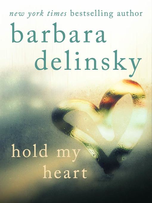 Title details for Hold My Heart by Barbara Delinsky - Available